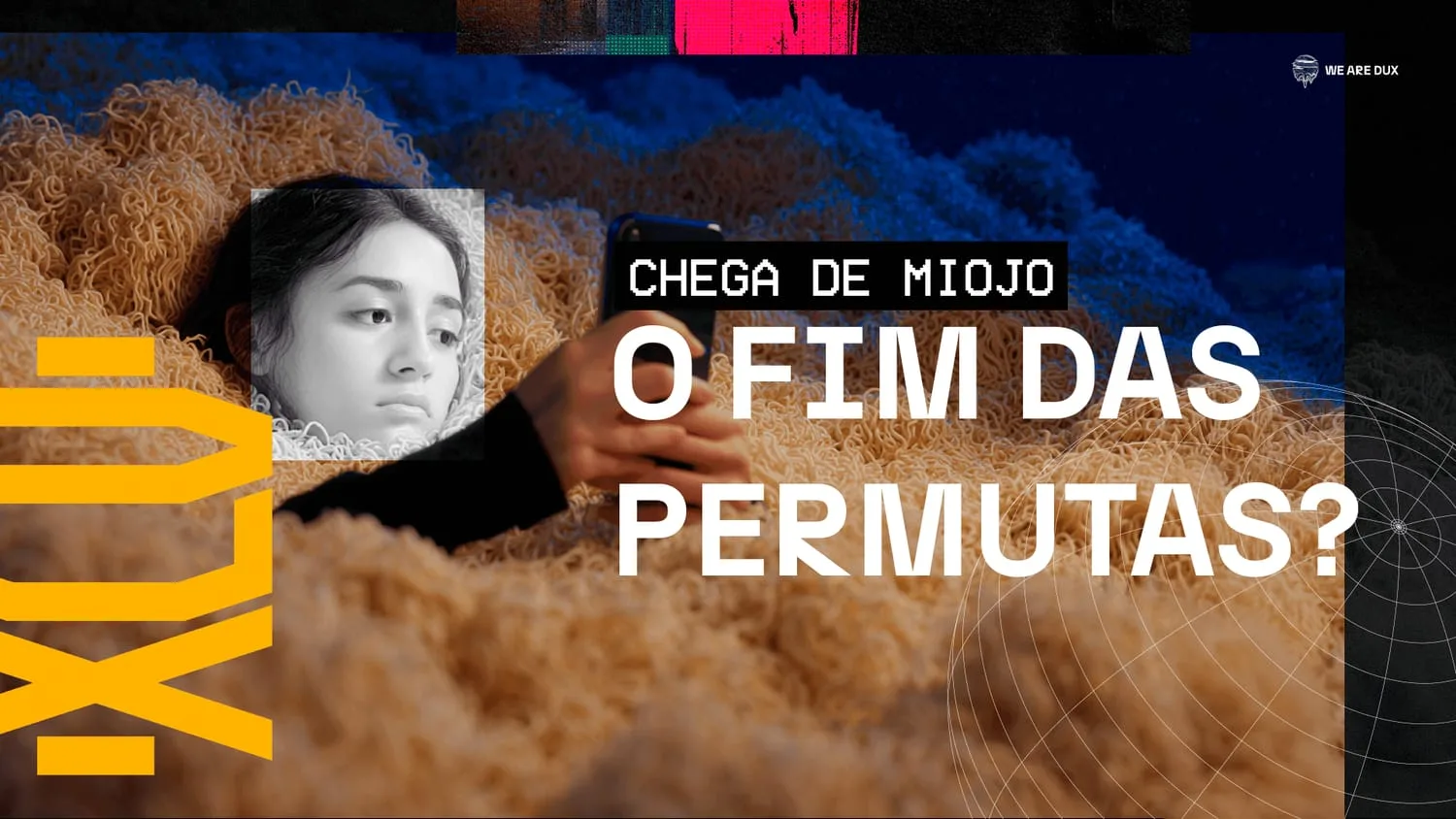 Close-up de fios de miojo preenchendo a imagem, com um retrato inserido de uma jovem olhando o celular, e o título 'Chega de miojo: o fim das permutas?'