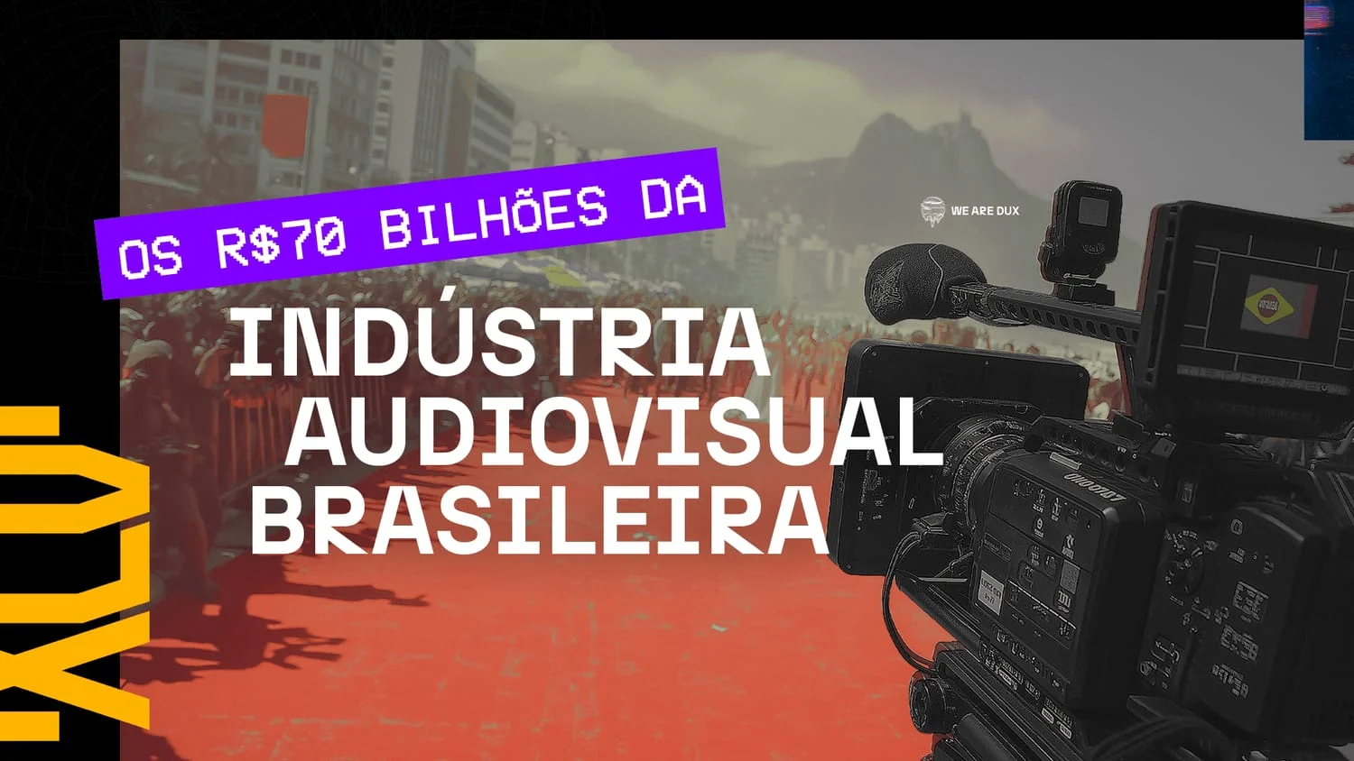 Câmera de cinema profissional em primeiro plano diante de uma multidão e da paisagem do Rio de Janeiro avermelhada, com o título 'Os R$ 70 bilhões da indústria audiovisual brasileira'