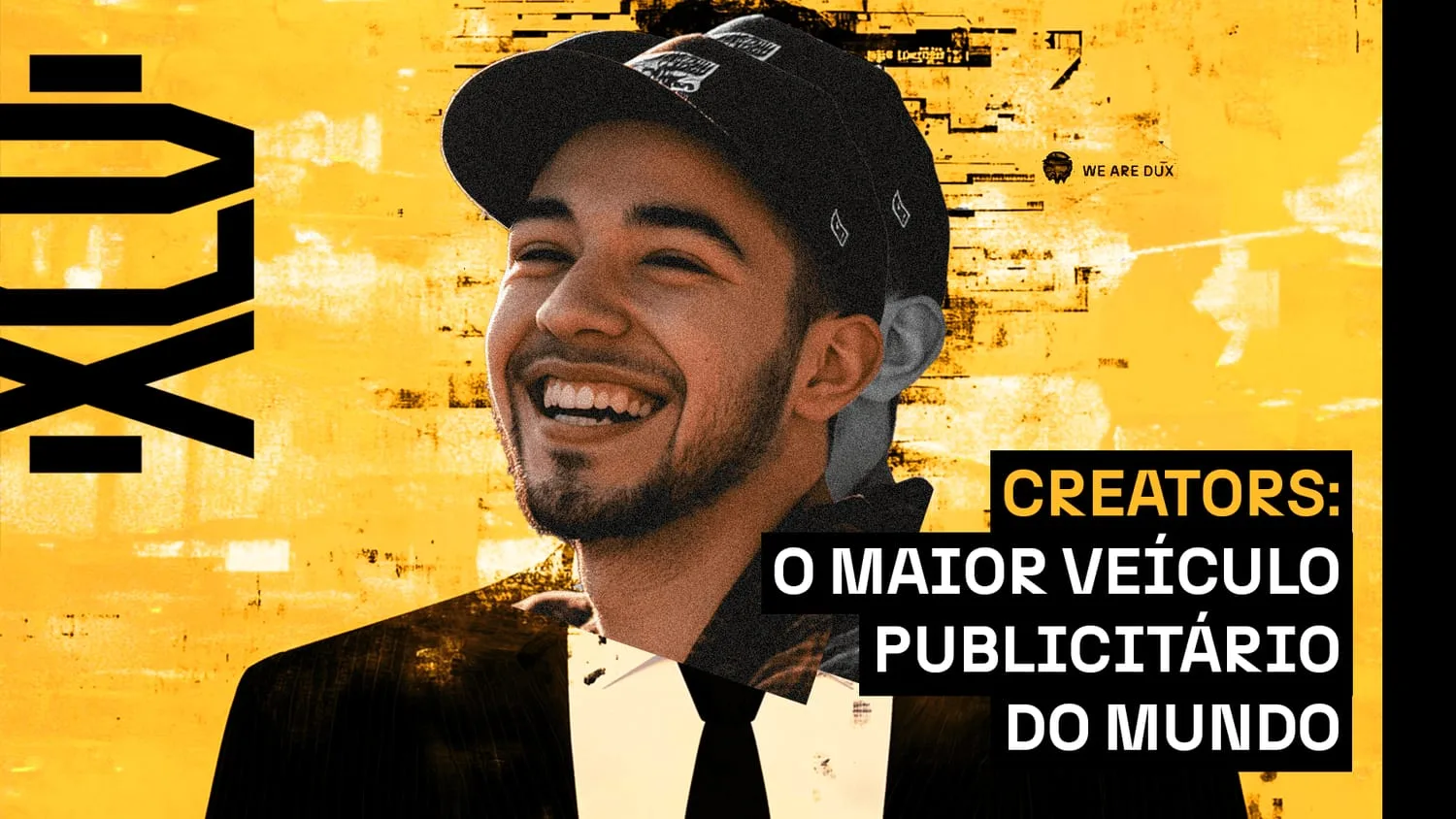 Jovem sorridente de boné preto sobre fundo amarelo texturizado, com o título 'Creators: o maior veículo publicitário do mundo'