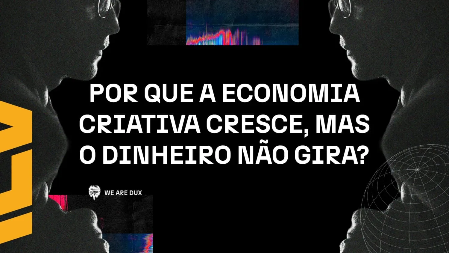 Dois rostos em silhueta de perfil, frente a frente sobre fundo preto, com a pergunta 'Por que a economia criativa cresce, mas o dinheiro não gira?'