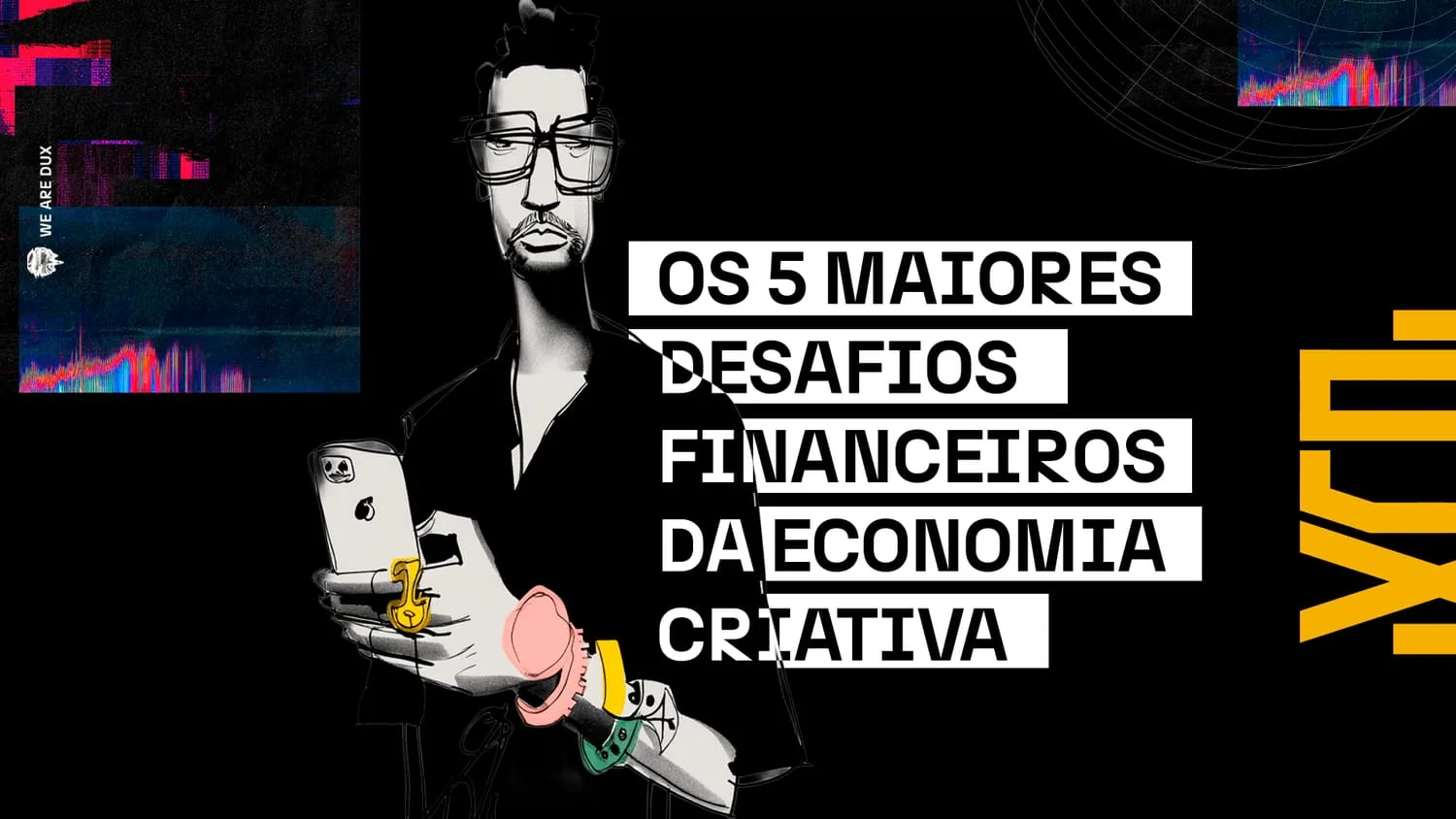 Homem de óculos em preto e branco segurando celulares presos por grampos coloridos, com o título 'Os 5 maiores desafios financeiros da economia criativa'